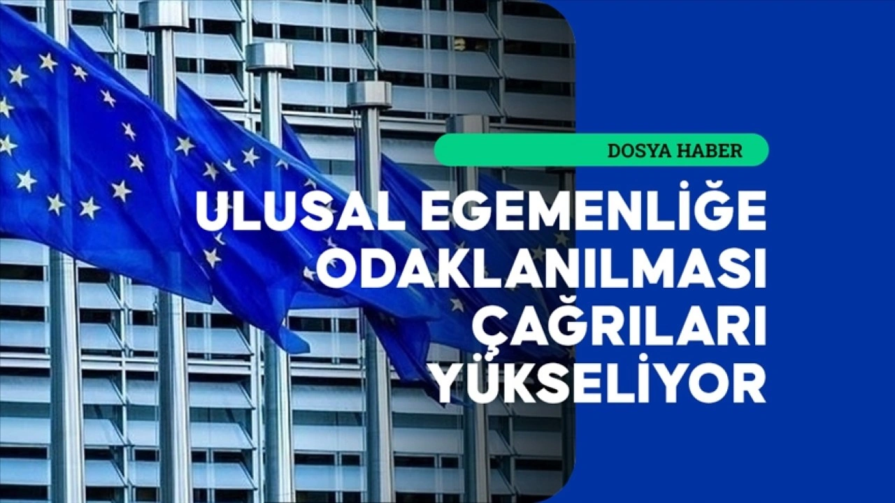 Yükselen aşırı sağın ulusal egemenlikten yana talepleri