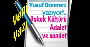 Yusuf Dönmez yazıyor... Hukuk Kültürü...