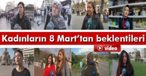 &#39;8 Mart&#39; kadınlar için ne anlama geliyor!