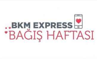 “BKM Express Bağış Haftası“ başlıyor