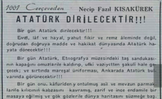 Kemalist hurufilik ve Necip Fazıl’ın Atatürk&#039;ün dirileceği iddiası?