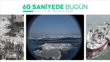 60 saniyede bugün (30 Temmuz 2024)