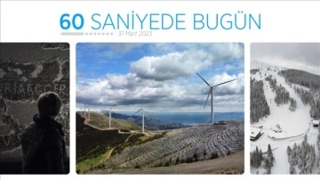 60 saniyede bugün (31 Mart 2023)