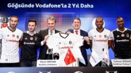 Beşiktaş, Vodafone ile sponsorluğu yeniledi