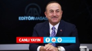 Dışişleri Bakanı Çavuşoğlu AA Editör Masası'nın konuğu