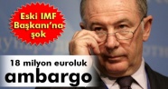 Eski IMF Başkanı Rato'nun mal varlığına ambargo