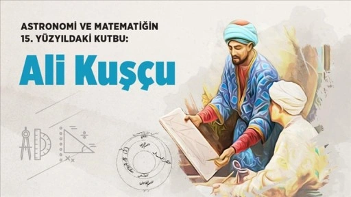 Fatih devrinde İstanbul'da matematik ve astronomiyi canlandıran alim: Ali Kuşçu