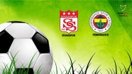 Fenerbahçe ile Sivasspor 25. randevuda