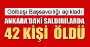 Gölbaşı Başsavcılığı: Ankara'daki saldırılarda 42 kişi öldü