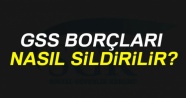 GSS borç sildirme 2018 nasıl yapılır ! GSS borcu sildirme son tarih ?