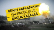 Güney Kafkasya'nın kalbindeki işgal: Dağlık Karabağ