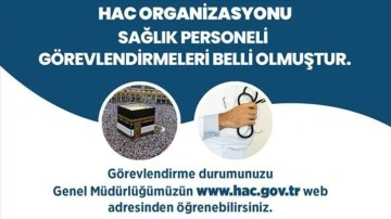 Hacda hizmet verecek sağlık personelinin görevlendirme durumu belli oldu