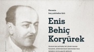 Hecenin beş şairinden biri: Enis Behiç Koryürek