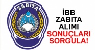 İBB Zabıta Memuru Alımı Mülakat Sonuçları AÇIKLANDI MI? İBB ZABITA ALIMI SONUÇLARI SORGULA!