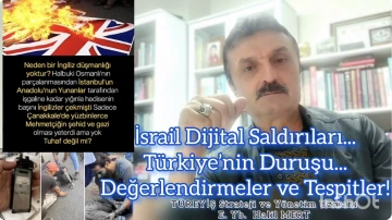 İsrail dijital saldırıları… Türkiye’nin duruşu... Tarihimizi ve hesap gününü unutmayalım! -E. Yarbay Halil Mert yazdı-