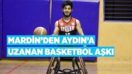 Mardin'den Aydın'a uzanan basketbol aşkı