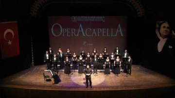 Mersin Devlet Opera ve Balesi &quot;Operacapella&quot; konseri verecek