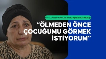 "Oğlunun hastanede kaybolduğuna" inanan acılı annenin en büyük arzusu evladına kavuşmak