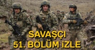 SAVAŞÇI İZLE: SAVAŞÇI 51. bölüm İZLE | SAVAŞÇI YENİ BÖLÜM İZLE (Fox TV, Puhu, YouTube İZLE!)