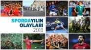 Sporda 2018 böyle geçti