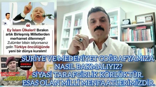 Suriye ve medeniyet coğrafyamıza nasıl bakmalıyız? -E. Yarbay Halil Mert yazdı-