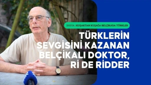 Türklerin gönüllerinde yer eden Belçikalı doktor Ri De Ridder