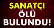 Yerel sanatçı ölü bulundu