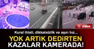 Yok Artık Dedirten Kazalar Kamerada!