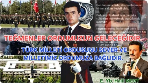 Zaferleri ve mazisi insanlık tarihi ile başlayan kahraman Türk ordusunda yemin ve kaos… Teğmen ordunun geleceğidir -E. Yarbay Halil Mert yazdı-