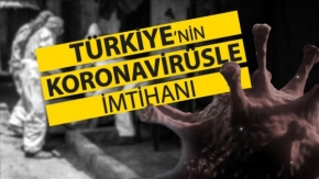 Türkiye’nin Koronavirüsle İmtihanı -Araştırma-